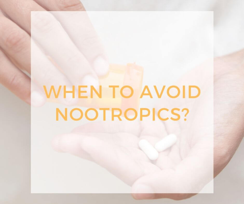 when to avoid nootropics-3